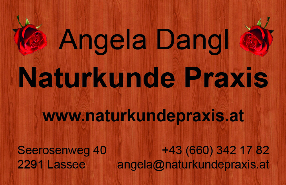 Angela Dangl Naturkunde Praxis 
www.naturkundepraxis.at
Seerosenweg 40
2291 Lassee
+43 (660) 342 17 82
angela@naturkundepraxis.at